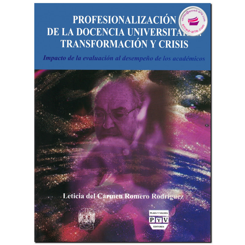 PROFESIONALIZACIÓN DE LA DOCENCIA UNIVERSITARIA: TRANSFORMACIÓN Y CRISIS, Leticia Del Carmen Romero Rodríguez