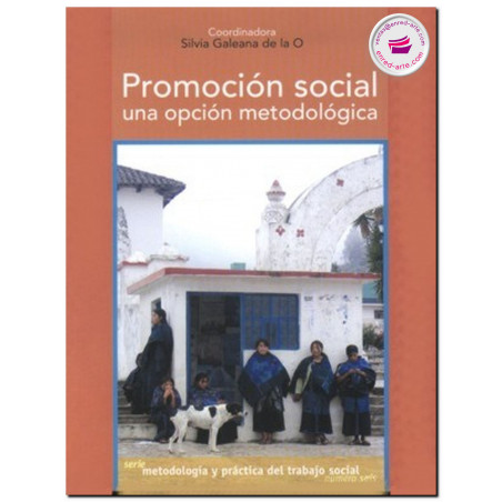 PROMOCIÓN SOCIAL, Una opción metodológica, Samuel García de la O.
