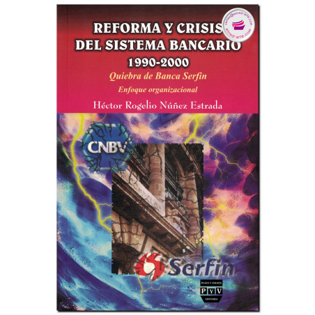 REFORMA Y CRISIS DEL SISTEMA BANCARIO 1990-2000, Quiebra de banca Serfin, Héctor Rogelio Núñez Estrada