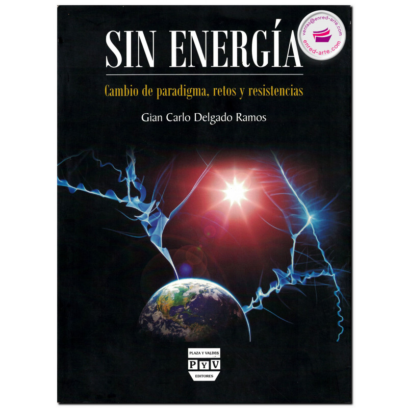 SIN ENERGÍA, Cambio de paradigma, retos y resistencias, Delgado Ramos