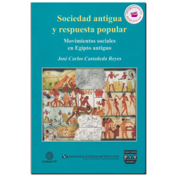 SOCIEDAD ANTIGUA Y RESPUESTA POPULAR, Movimientos sociales en Egipto antiguo, José Carlos Castañeda Reyes