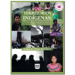TERRITORIOS INDÍGENAS: Una historia permanente de despojos, La cosmovisión maya-tojolabal, Violeta R. Núñez Rodríguez