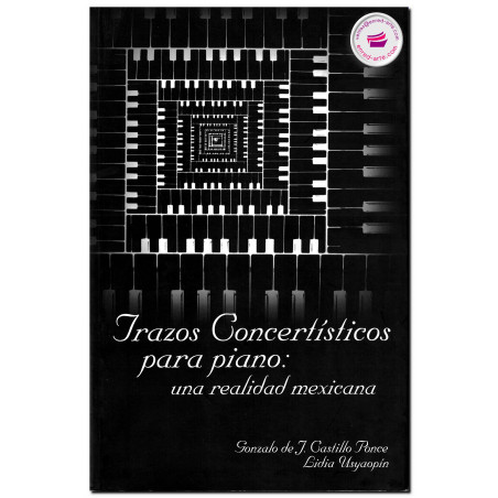 TRAZOS CONCERTÍSTICOS PARA PIANO, Una realidad mexicana, Castillo Ponce
