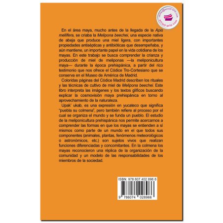 UPAK’ UKAB, Siembra la colmena, funda un pueblo. La meliponicultura en el códice Madrid, Manuel Alberto Morales Damián