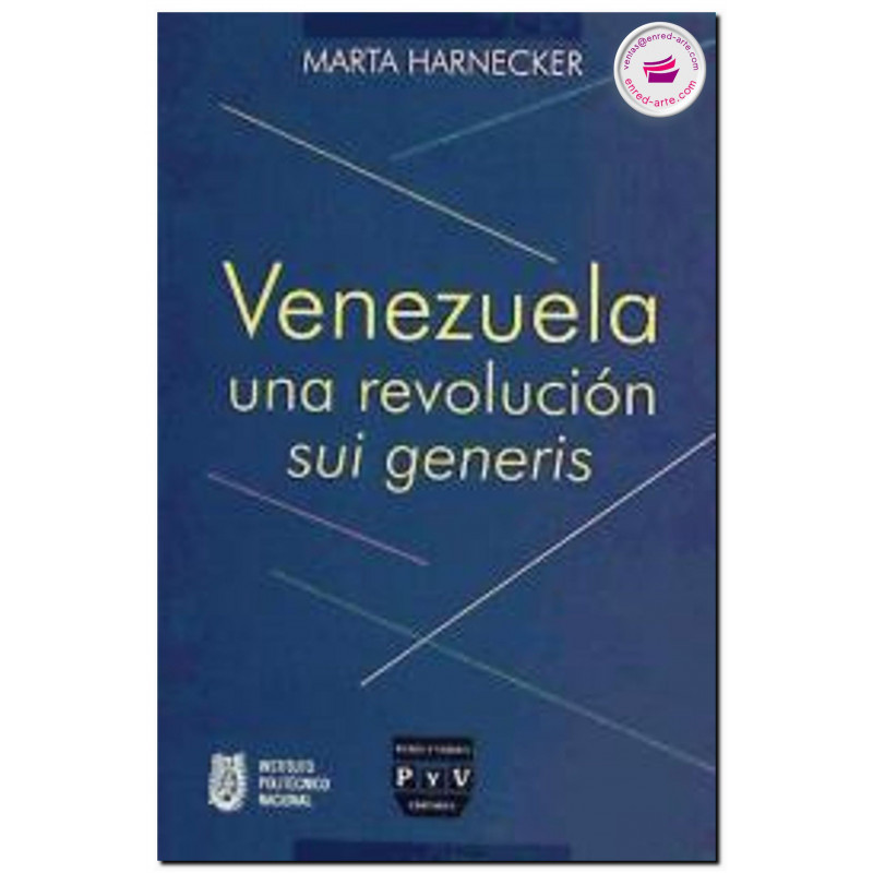 VENEZUELA, Una revolución sui generis, Marta Harnecker