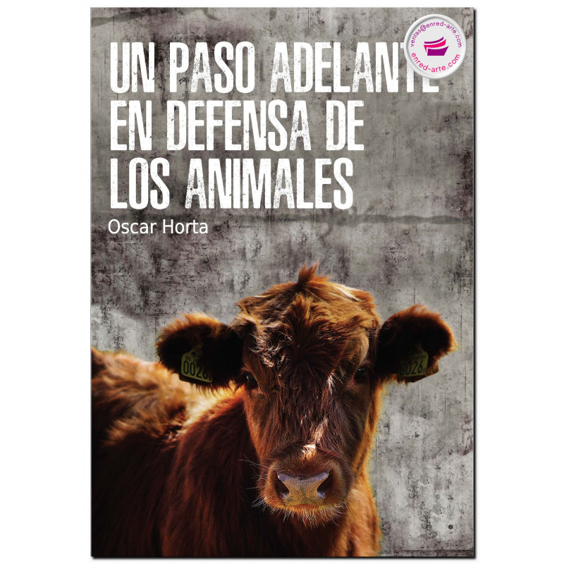 UN PASO ADELANTE EN DEFENSA DE LOS ANIMALES, Oscar Horta