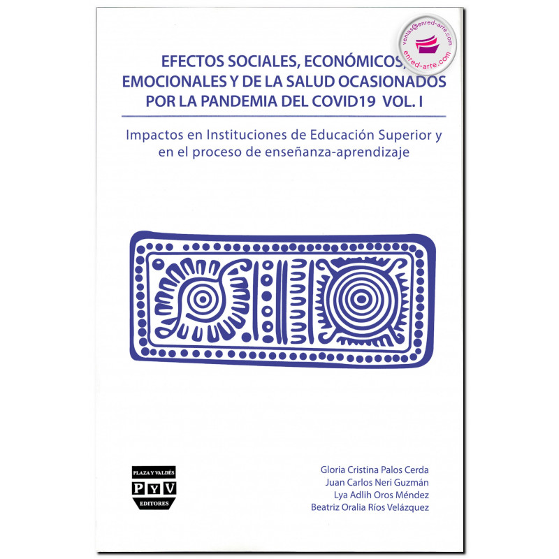 EFECTOS SOCIALES, ECONÓMICOS Y DE LA SALUD OCASIONADOS POR LA PANDEMIA DE COVID19, Vol. I, Gloria Cristina Palos Cerda