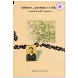 CRISTEROS Y AGRARISTAS EN JALISCO, Moisés González Navarro, COLMEX
