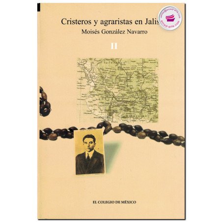 CRISTEROS Y AGRARISTAS EN JALISCO, Moisés González Navarro, COLMEX