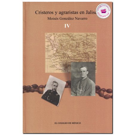 CRISTEROS Y AGRARISTAS EN JALISCO, Moisés González Navarro, COLMEX