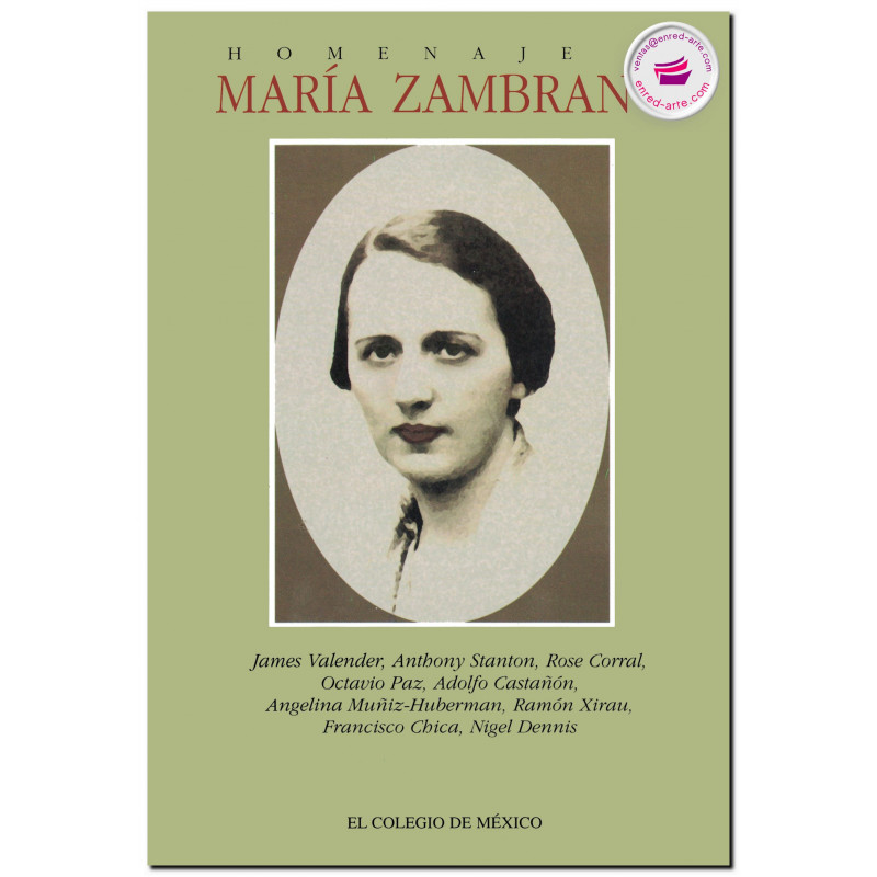 HOMENAJE A MARIA ZAMBRANO: estudios y correspondencia, James Valender, Anthony Stanton, Rose Corral, Octavio Paz