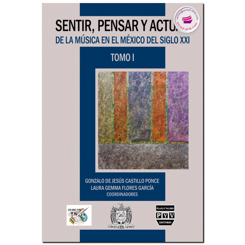 SENTIR, PENSAR Y ACTUAR, De la música en el México del Siglo XXI, Gonzalo de Jesús Castillo Ponce