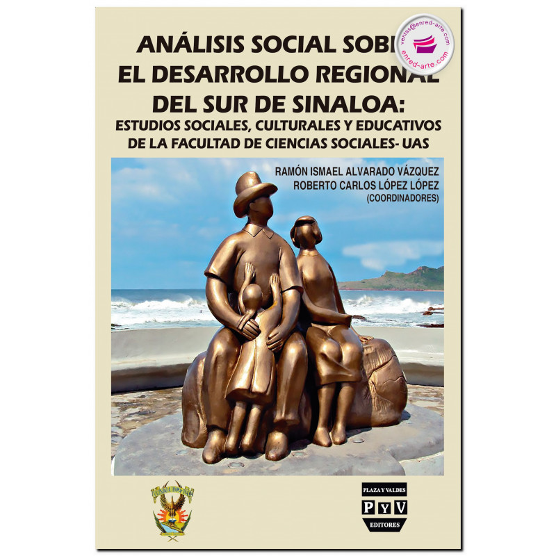 ANÁLISIS SOCIAL SOBRE EL DESARROLLO REGIONAL DEL SUR DE SINALOA, Ramón Ismael Alvarado Vázquez