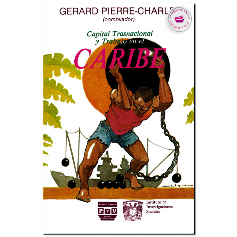 CAPITAL TRASNACIONAL Y TRABAJO EN EL CARIBE, Gerard Pierre Charles