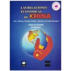 LAS RELACIONES ECONÓMICAS DE CHINA, OMC, México, Estados Unidos, Taiwán y la Unión Europea, Eduardo Roldán