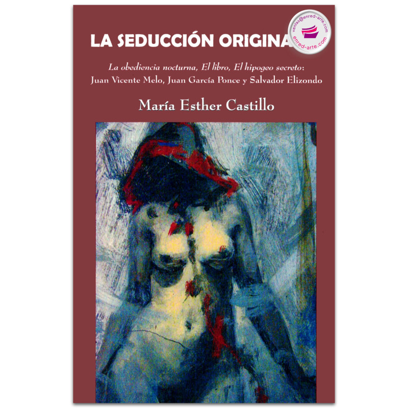 LA SEDUCCIÓN ORIGINARIA, La obediencia nocturna, el libro, el hipogeo secreto, Castillo García