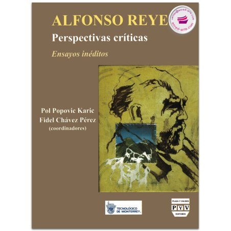 ALFONSO REYES: PERSPECTIVAS CRÍTICAS, Ensayos inéditos, Pol Popovic Karic, Fidel Chávez Pérez