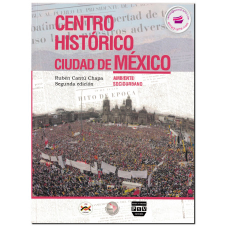 CENTRO HISTÓRICO CIUDAD DE MÉXICO, Ambiente sociourbano, Rubén Cantú Chapa