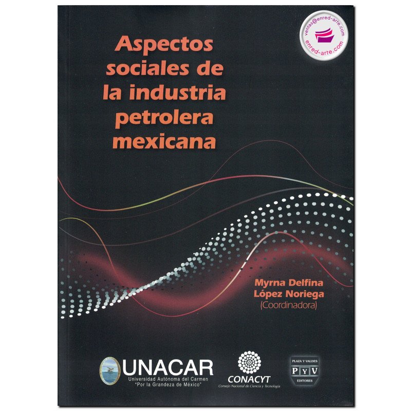 ASPECTOS SOCIALES DE LA INDUSTRIA PETROLERA MEXICANA, López Noriega