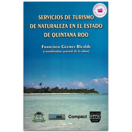 SERVICIOS DE TURISMO DE NATURALEZA EN EL ESTADO DE QUINTANA ROO, Francisco Güemes Ricalde