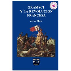 GRAMSCI Y LA REVOLUCIÓN FRANCESA, Javier Mena