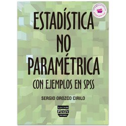 Estadística no paramétrica, con ejemplos en SPSS, Sergio Orozco Cirilo