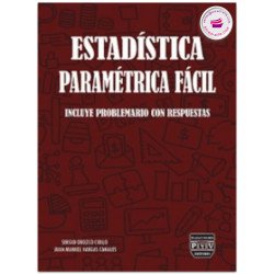 Estadística paramétrica fácil, incluye problemario con respuestas, Sergio Orozco Cirilo, Juan Manuel Vargas Canales