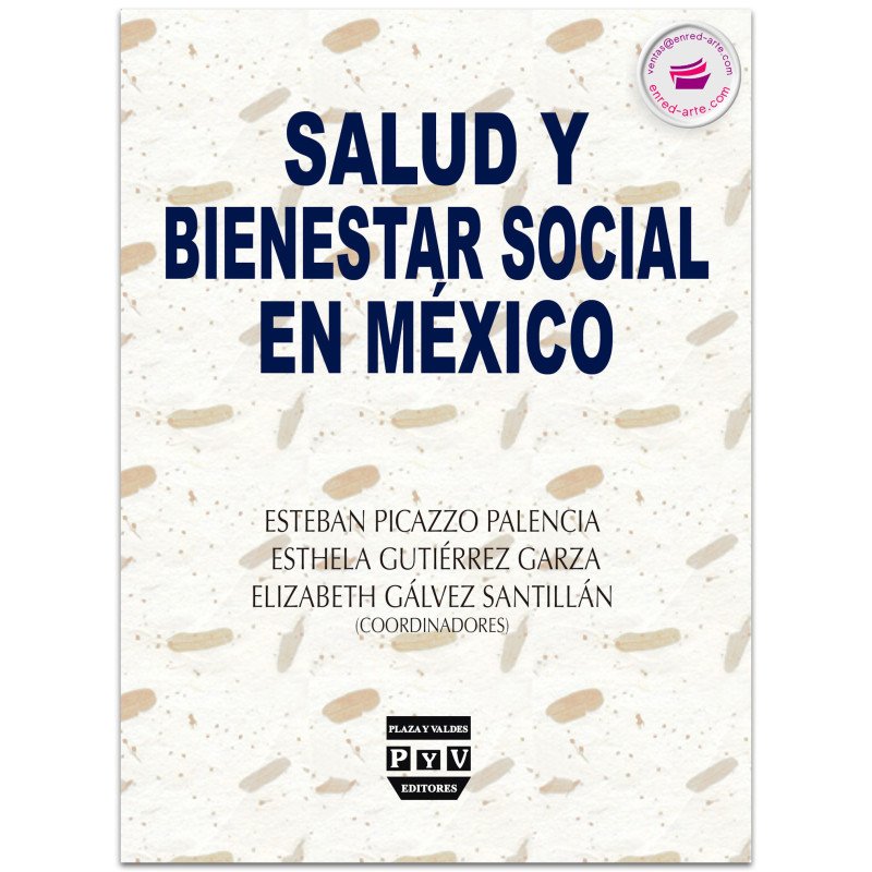 Salud Y Bienestar Social En México, Esteban Picazzo Palencia, Esthela Guitérrez Garza, Elizabeth Gálvez Santillán