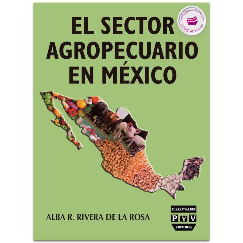 El Sector Agropecuario En México, Impacto Nutricional, Ambiental Y Social. Yucatán: Dos Ejemplos De Sustentabilidad, Alba Rosa R