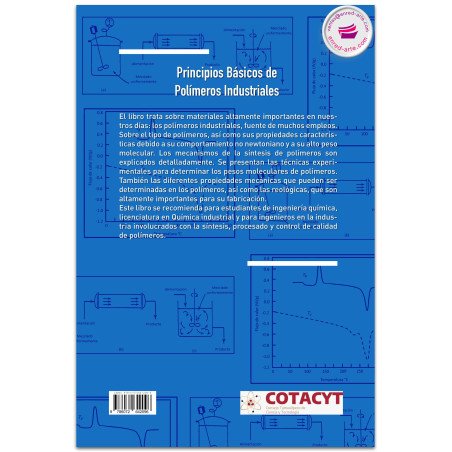 Principios básicos de polímeros industriales - Tomas Lozano Ramírez, Luisiana Morales Zamudio, Minerva A.M. Zamudio Aguilar