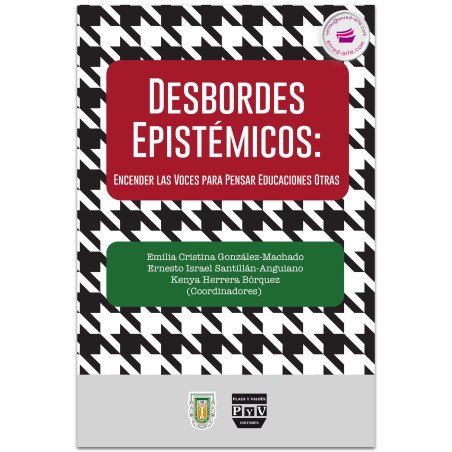 Desbordes Epistémicos: Encender las voces para pensar Educaciones Otras