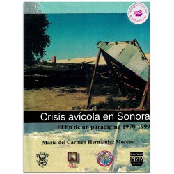 CRISIS AVÍCOLA EN SONORA, El fin de un paradigma 1970-1999, Hernández Moreno