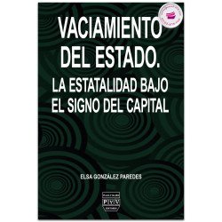 Vaciamiento del Estado. La estabilidad bajo el signo del capital, Elsa González Paredes