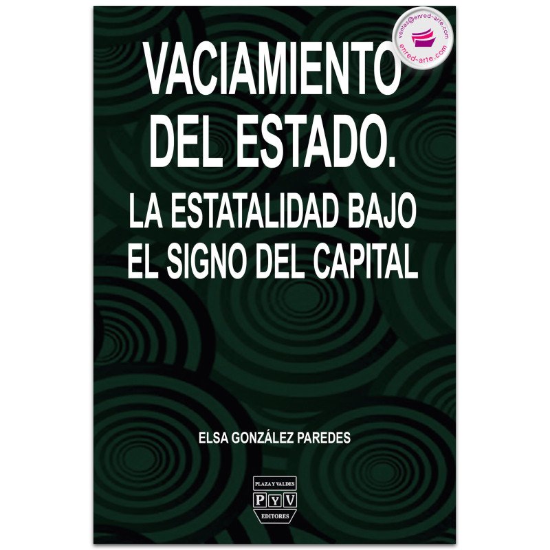 Vaciamiento del Estado. La estabilidad bajo el signo del capital, Elsa González Paredes