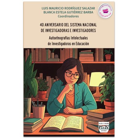 Autoetnografías intelectuales de investigadoras en educación: 40 Aniversario del SNII