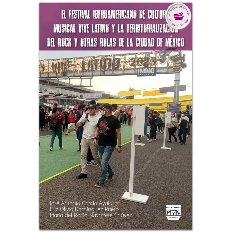 El Festival Iberoamericano de Cultura Musical Vive Latino y la territorialización del rock y otras rolas de la Ciudad de México