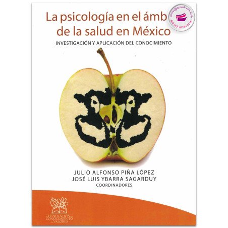 La psicología en el ámbito de la salud en México: Investigación y aplicación del conocimiento | Julio Alfonso Piña López