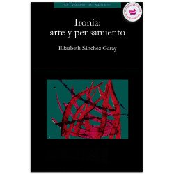 IRONÍA: Arte y pensamiento, Elizabeth Sánchez Garay