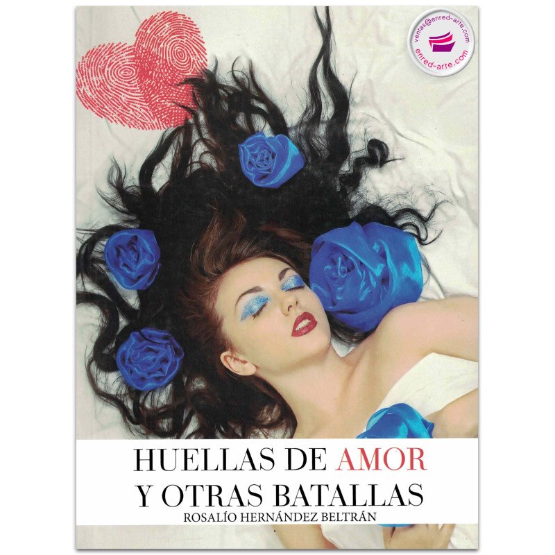 HUELLAS DE AMOR Y OTRAS BATALLAS, Rosalío Hernández Beltrán