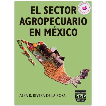 El Sector Agropecuario En México, Impacto Nutricional, Ambiental Y Social. Yucatán: Dos Ejemplos De Sustentabilidad, Alba Rosa R