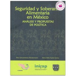 SEGURIDAD Y SOBERANÍA ALIMENTARIA EN MÉXICO, Rita Schwentesius Rindermann