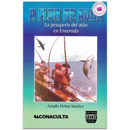 A FLOR DE AGUA, La pesquería del atún en Ensenada, Arnulfo Ochoa Sánchez