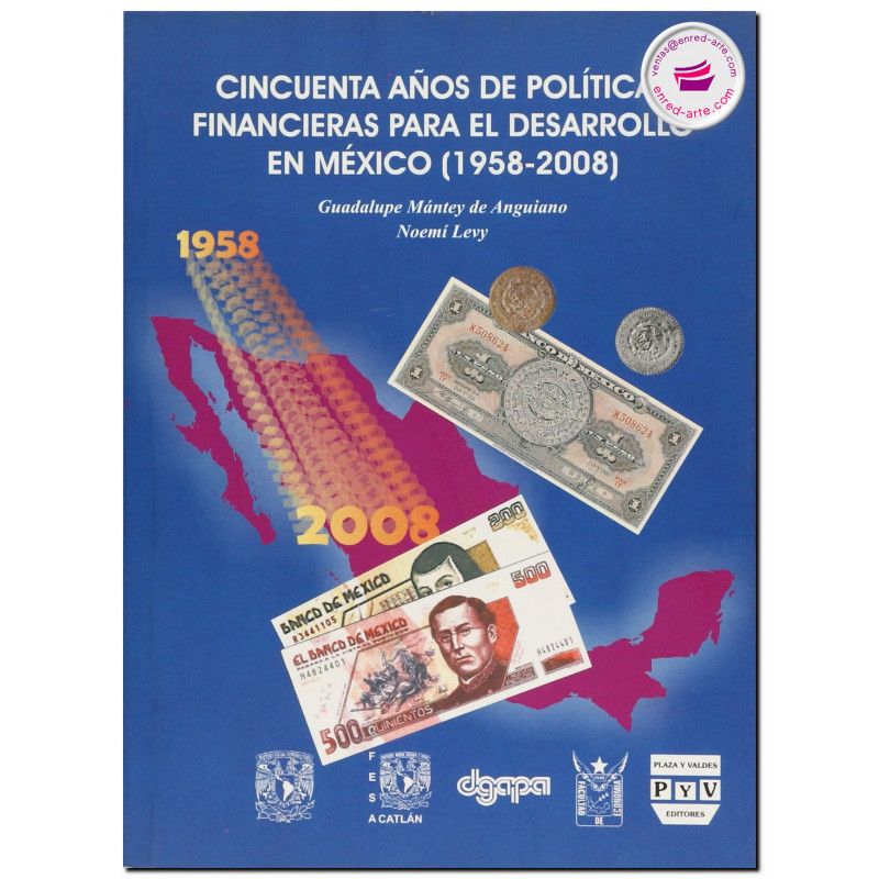 CINCUENTA AÑOS DE POLÍTICAS FINANCIERAS PARA EL DESARROLLO EN MÉXICO, (1958-2008), Guadalupe Mántey De Anguiano