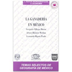 LA GANADERÍA EN MÉXICO, Gregorio Villegas Durán