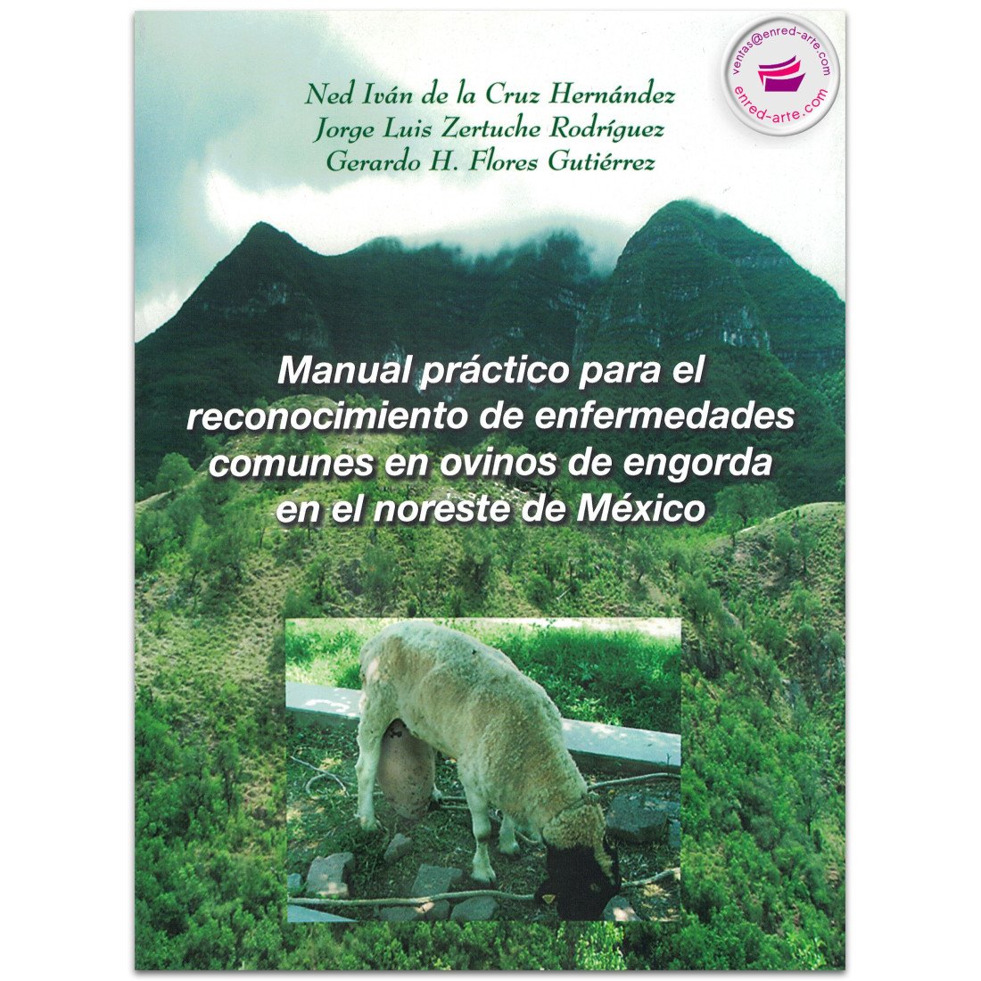 MANUAL PRÁCTICO PARA EL RECONOCIMIENTO DE ENFERMEDADES COMUNES EN OVINOS DE ENGORDA EN EL NORESTE DE MÉXICO