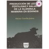 PRODUCCIÓN DE LECHE, FERTILIDAD Y SALUD DE LA GLÁNDULA MAMÁRIA EN BOVINOS, Héctor Castillo Juárez