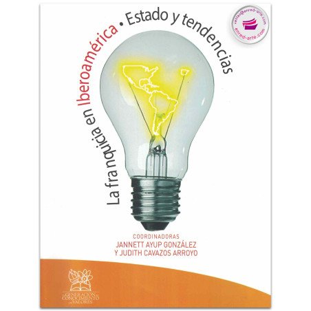 La franquicia en Iberoamérica. Estado y Tendencias,  Jannett Ayup González, Judith Cavazos Arroyo