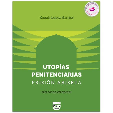 Utopías Penitenciarias. Prisión Abierta, Engels López Barrios