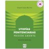 Utopías Penitenciarias. Prisión Abierta, Engels López Barrios