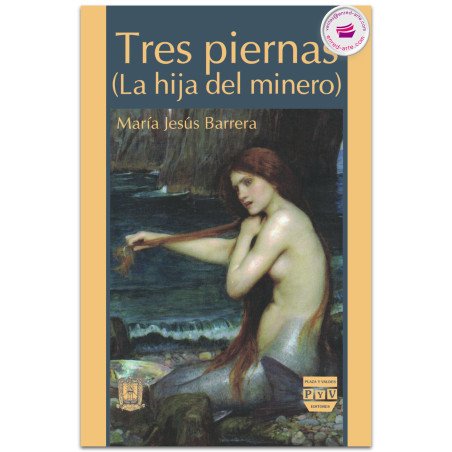 TRES PIERNAS, (la hija del minero), María de Jesús Barrera